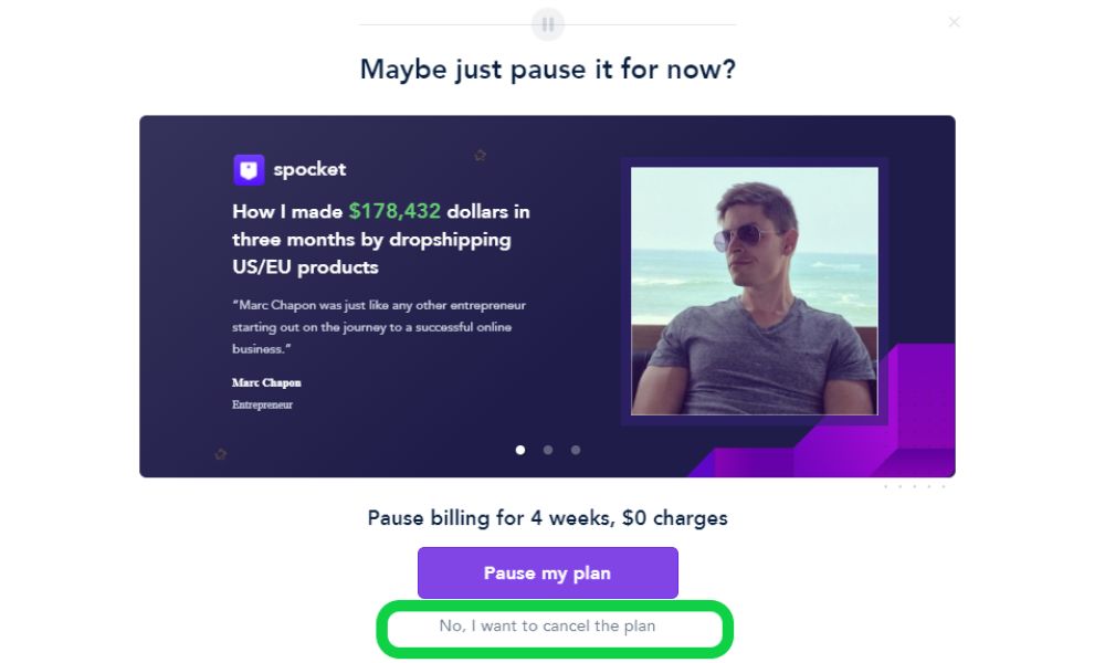 Spocket will ask if you want to Pause your plan instead. If you have already made up your mind about canceling, click No I want to cancel the plan.